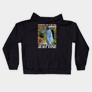 Jesus Coming Out Of My Cave And I've Been Doing Just Fine Kids Hoodie